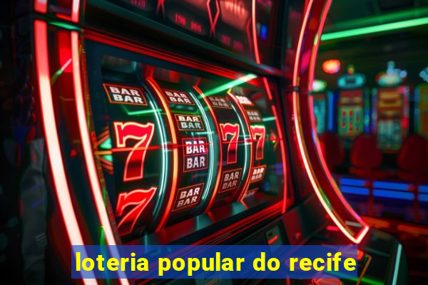 loteria popular do recife