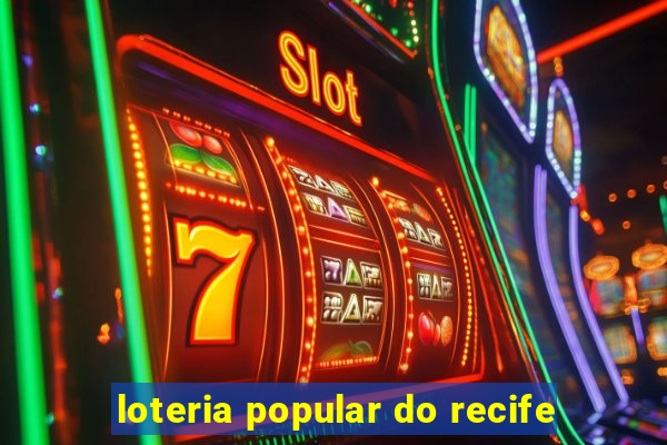 loteria popular do recife