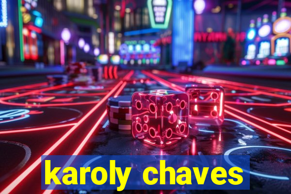 karoly chaves