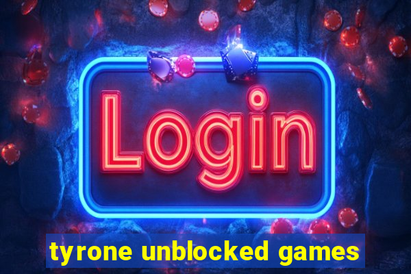 tyrone unblocked games