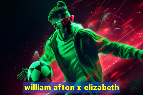 william afton x elizabeth