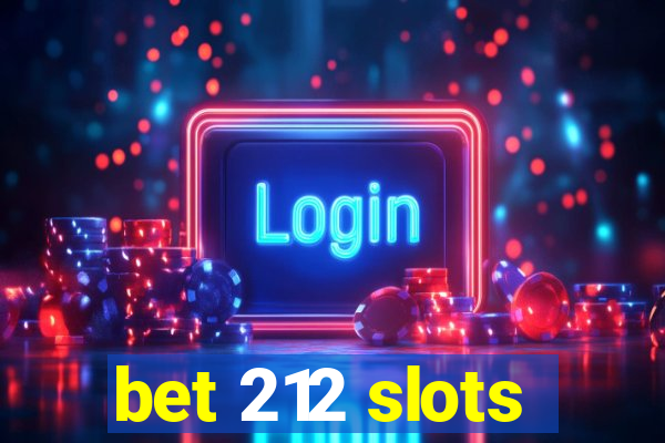 bet 212 slots