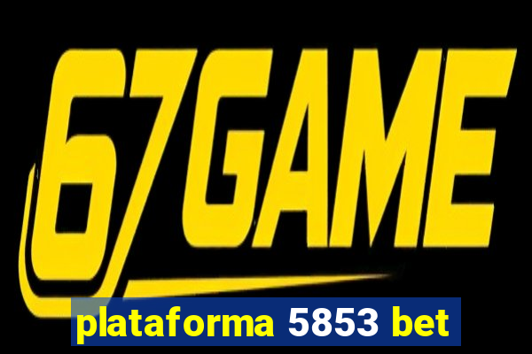 plataforma 5853 bet