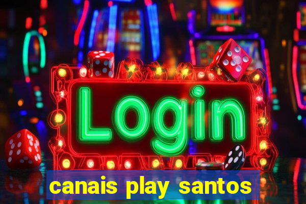 canais play santos