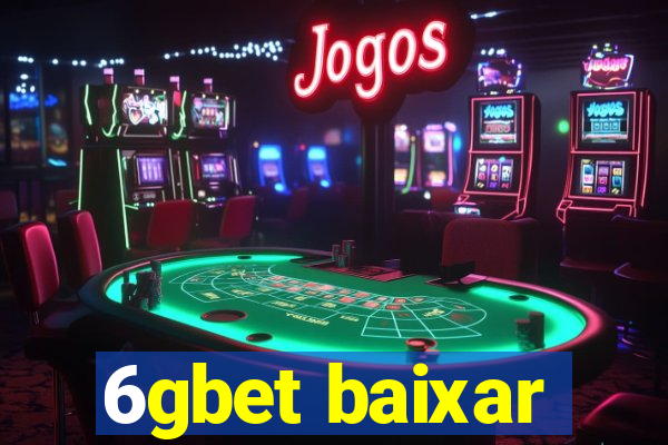 6gbet baixar