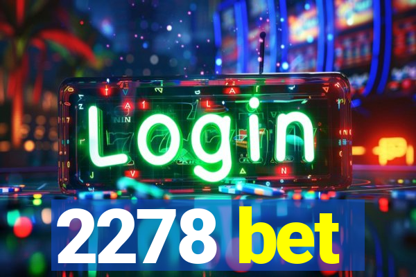 2278 bet