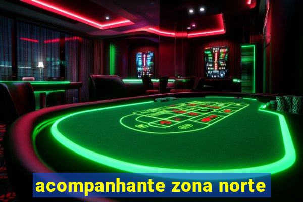 acompanhante zona norte