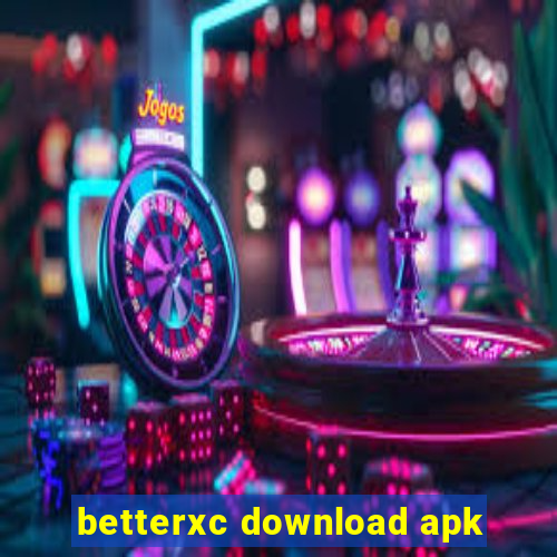 betterxc download apk