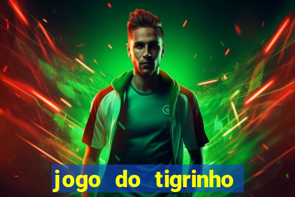 jogo do tigrinho verdade ou mentira