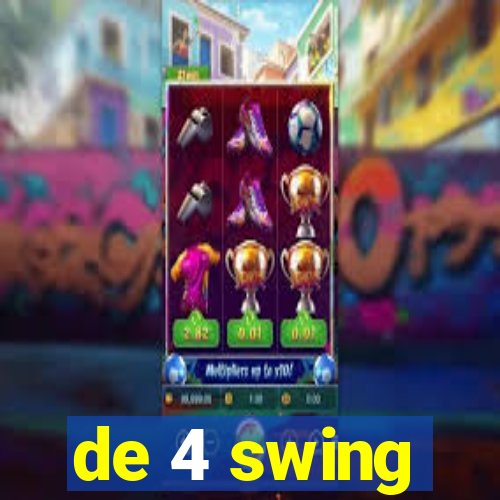 de 4 swing