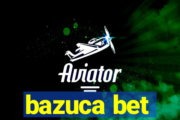 bazuca bet