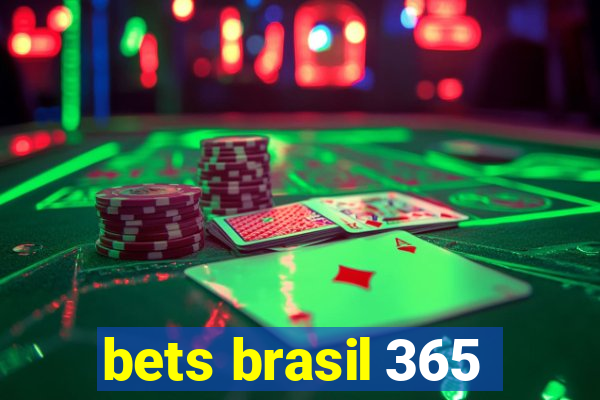 bets brasil 365