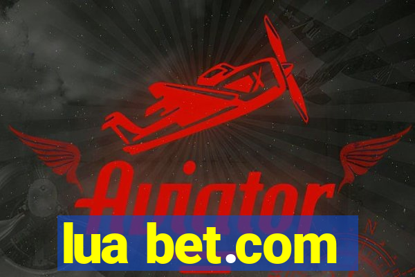 lua bet.com