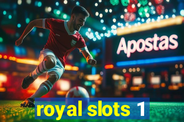 royal slots 1