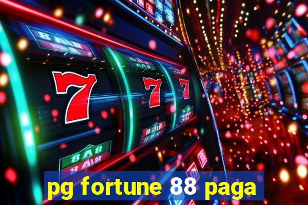 pg fortune 88 paga