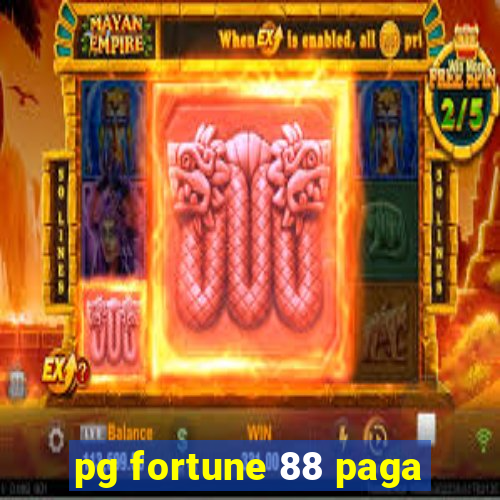 pg fortune 88 paga