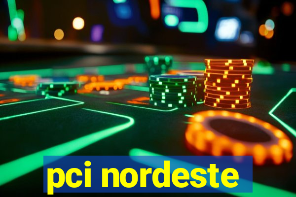 pci nordeste