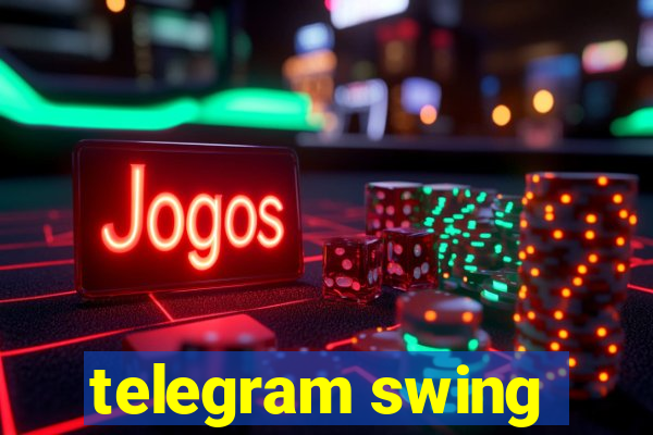 telegram swing