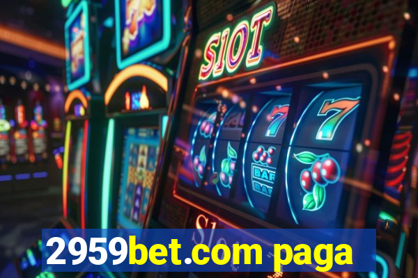 2959bet.com paga