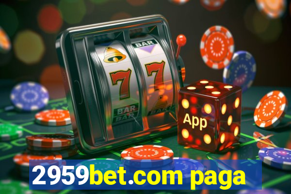 2959bet.com paga