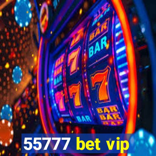 55777 bet vip