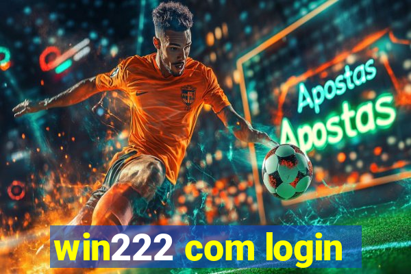 win222 com login