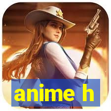 anime h