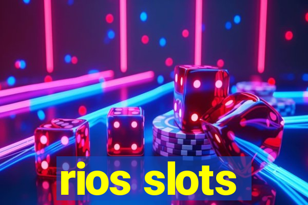 rios slots