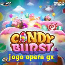 jogo opera gx