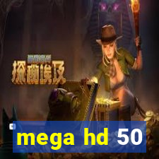 mega hd 50