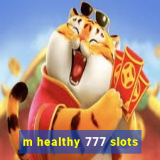 m healthy 777 slots