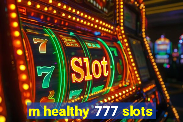 m healthy 777 slots