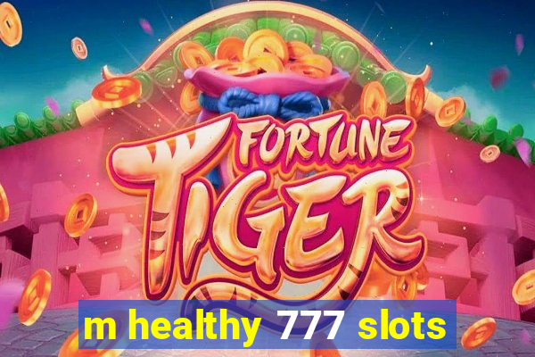 m healthy 777 slots