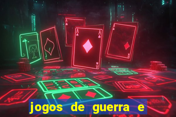 jogos de guerra e de estrategia