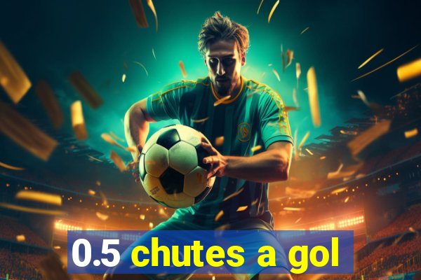 0.5 chutes a gol