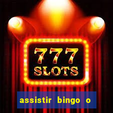 assistir bingo o rei das manhas filme completo dublado