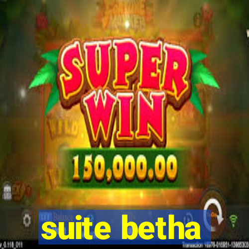 suite betha