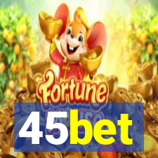 45bet