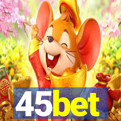 45bet