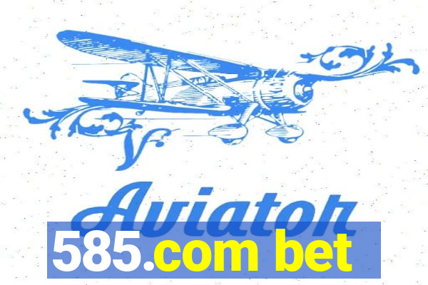 585.com bet