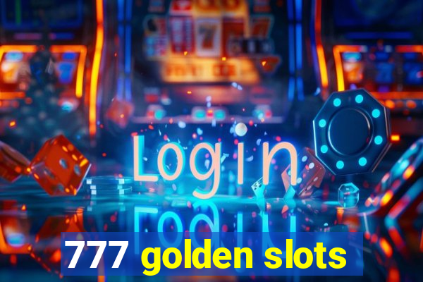 777 golden slots