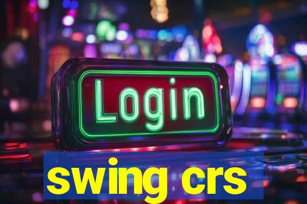 swing crs