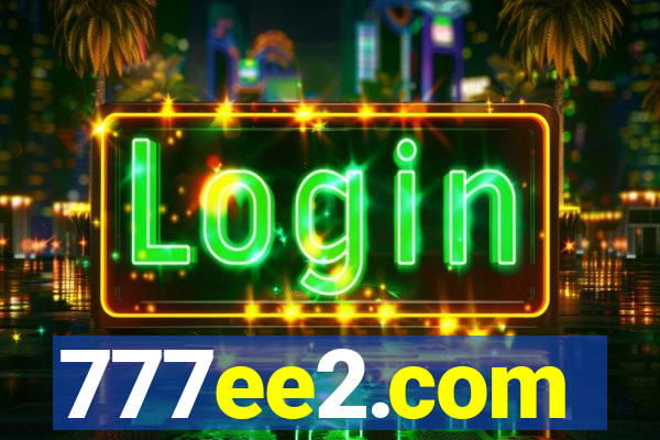 777ee2.com