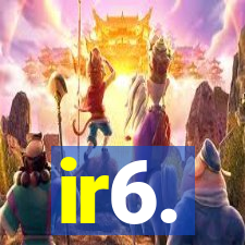 ir6.