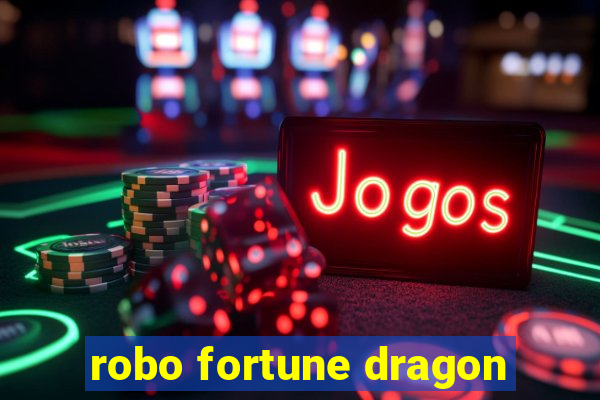 robo fortune dragon