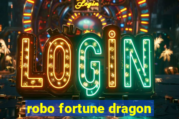 robo fortune dragon