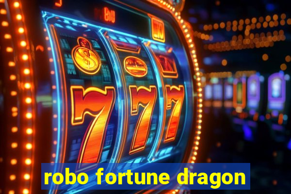 robo fortune dragon