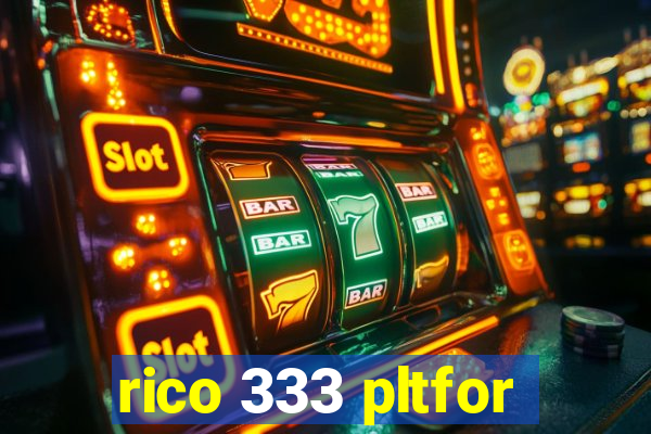 rico 333 pltfor