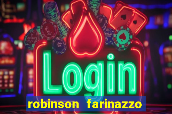 robinson farinazzo biografia wikipedia