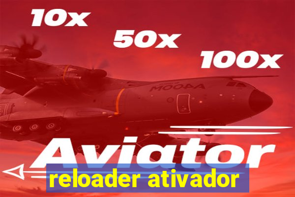 reloader ativador